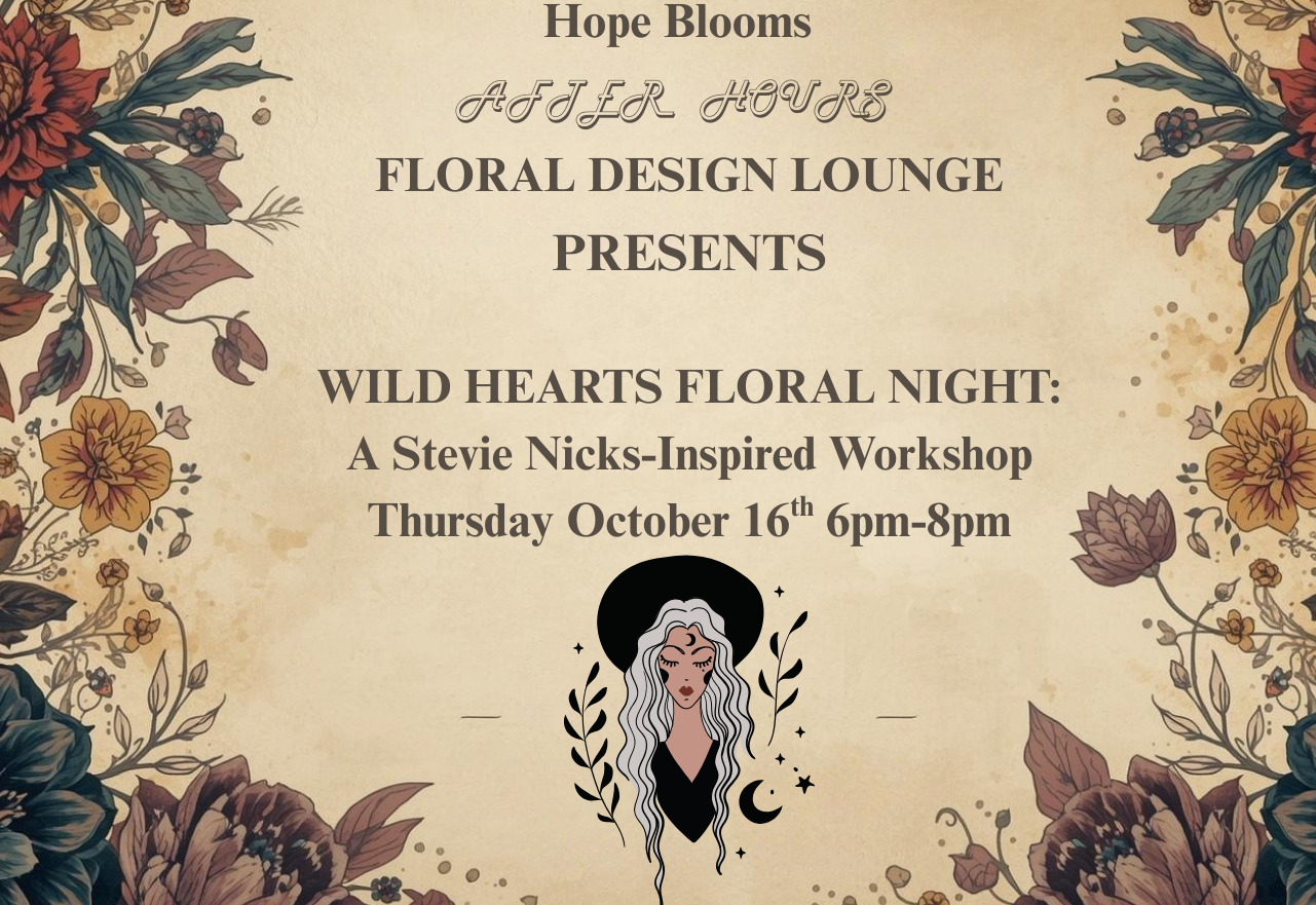 WILD HEART FLORAL NIGHT 21+ WORKSHOP ON THURSDAY OCTOBER 16, 2025